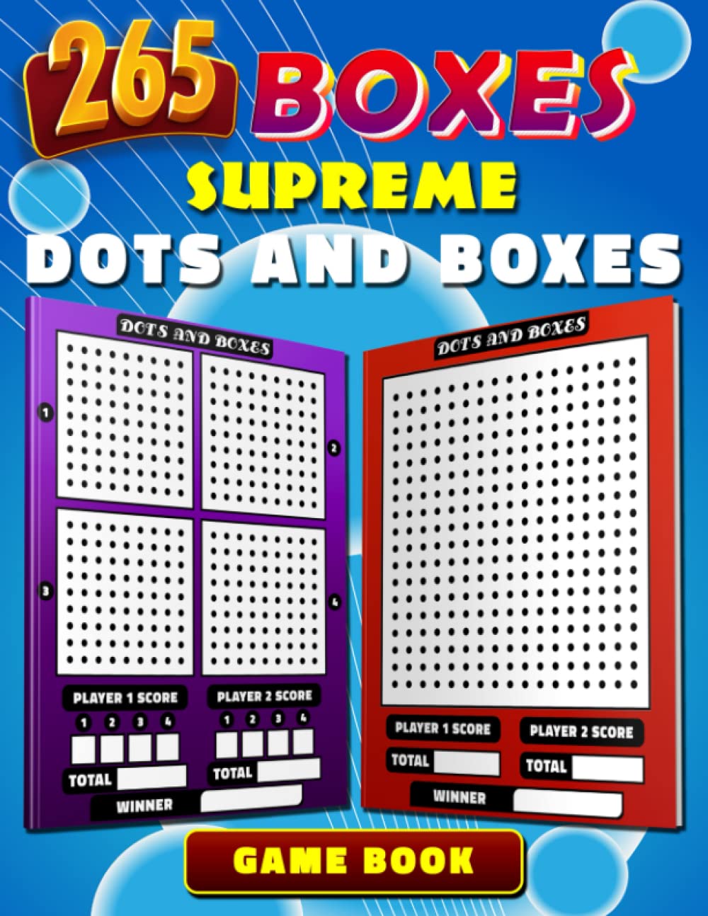 Supreme Dots and Boxes Game Book: Dot to Dot Grid. Game of Dots. Dot and Line Book. Paper and Pencil Games.