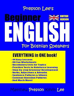 Preston Lee's Beginner English For Bosnian Speakers (British) (Preston Lee's English For Bosnian Speakers (British Version))