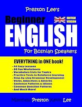 Preston Lee's Beginner English For Bosnian Speakers (British) (Preston Lee's English For Bosnian Speakers (British Version))