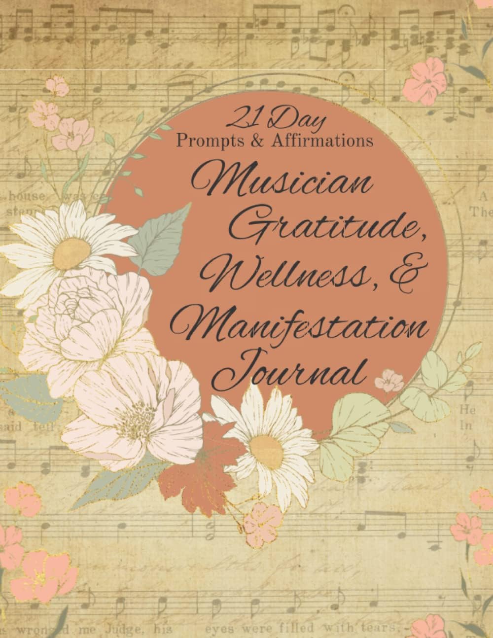 21-Day Musician Gratitude Journal: Affirmations, Wellness, & Manifestation: Self love, Gratitude, & Manifestation for Musicians & Music Lovers