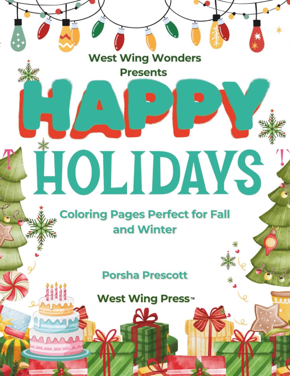 Happy Holidays: 90+ Coloring Pages Perfect for Fall and Winter (West Wing Wonders)