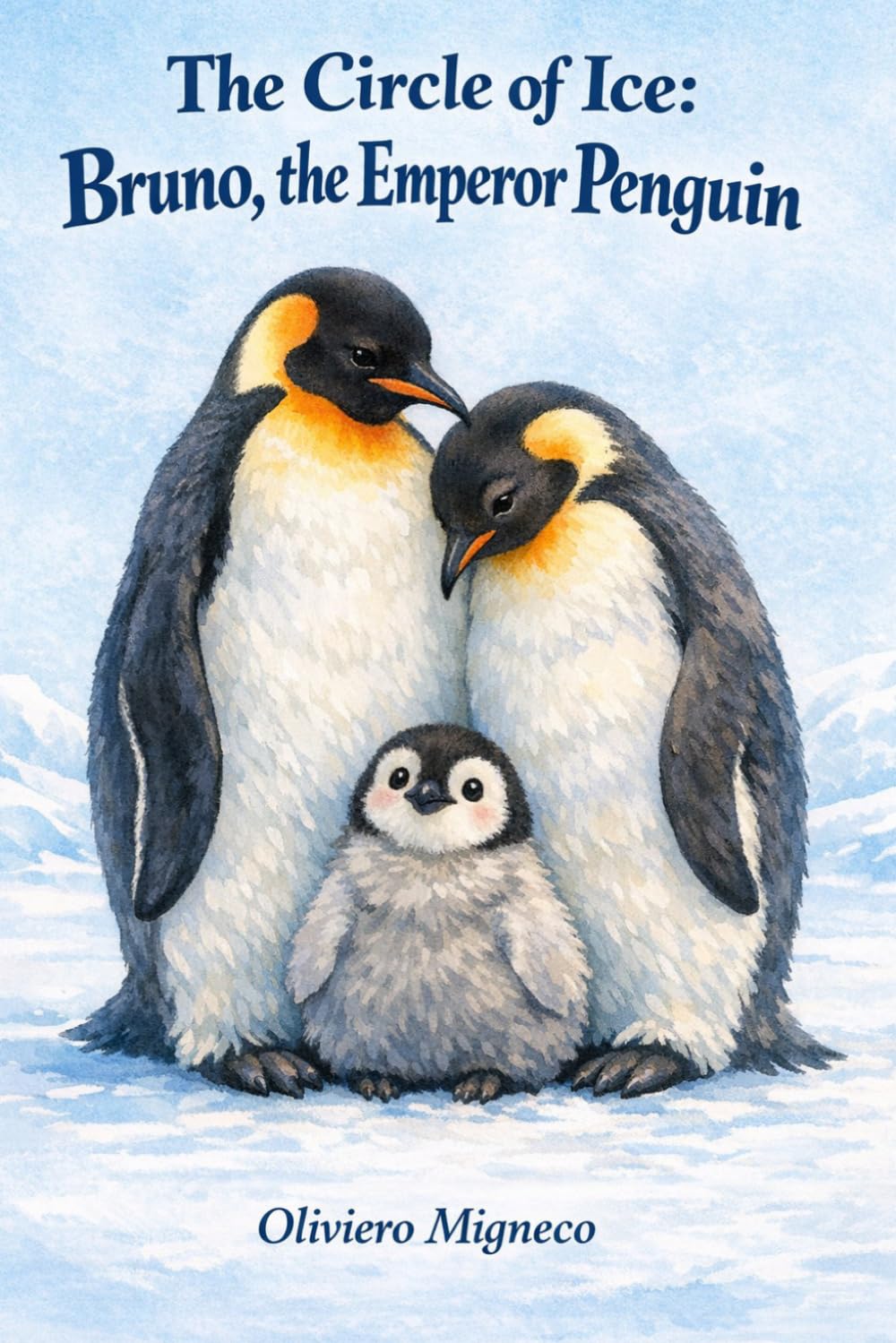 The Circle of Ice: Bruno, the Emperor Penguin