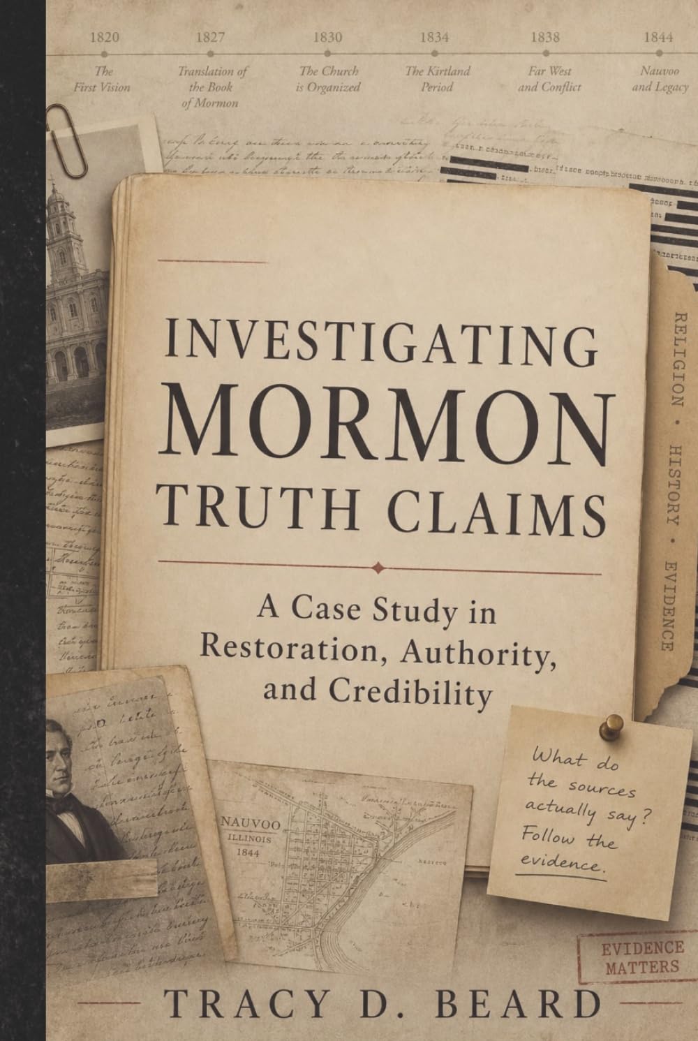 Investigating Mormon Truth Claims: A Case Study in Restoration, Authority, and Credibility