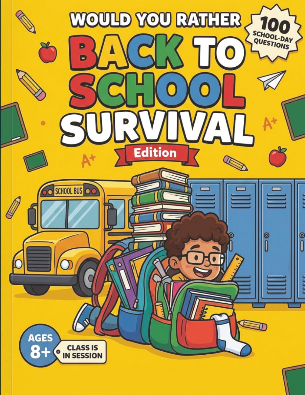 Would You Rather: Back to School Survival Edition: 100 Hilarious School-Day Questions for Kids, Road Trips & Family Game Night — A Screen-Free ... Bell (Ages 8–13) (WOULD YOU RATHER WORLDWIDE)