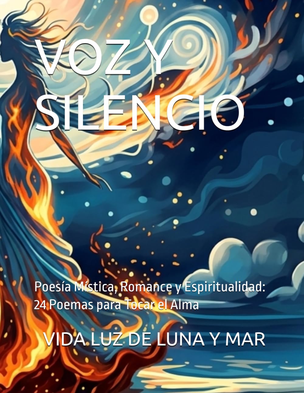 VOZ Y SILENCIO: Poesía Mística, Romance y Espiritualidad: 24 Poemas para Tocar el Alma