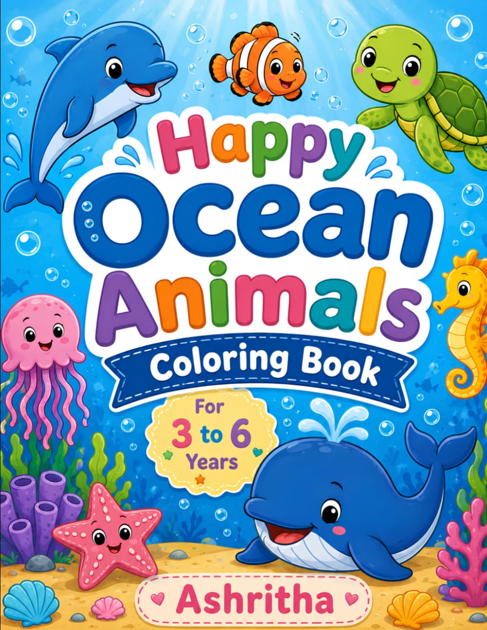Happy Ocean Animals Coloring Book This is for 3 to 6 years: Fun and Easy Sea Creature Coloring Pages for Toddlers and Preschoolers | Cute Ocean Animals for Creativity, Learning, and Screen-Free Fun