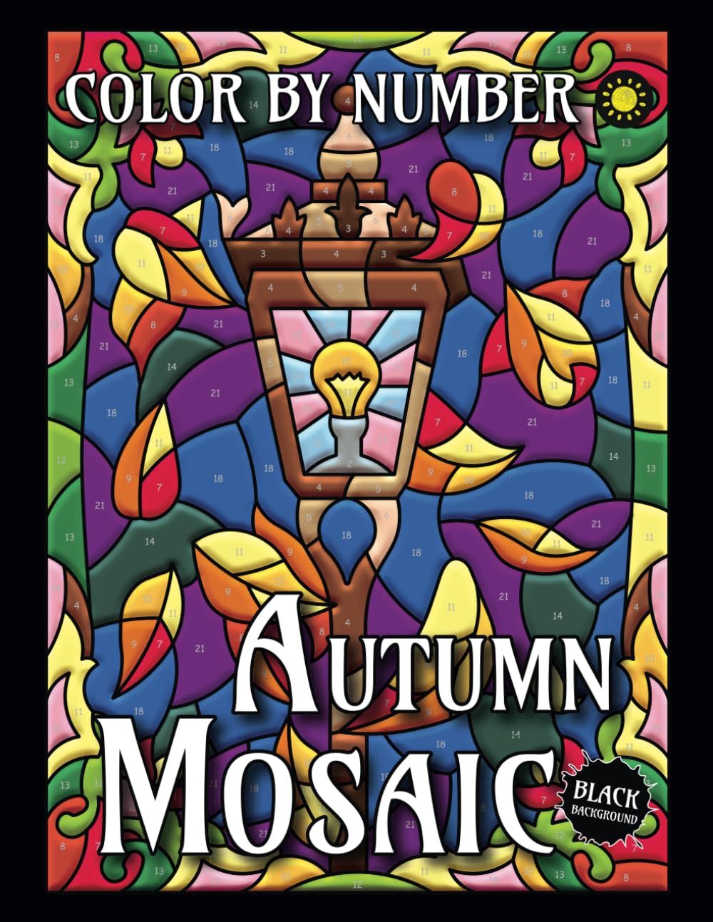 Autumn Mosaic Color By Number (BLACK backgrounds): Activity Color By Number Coloring Book for Adults Relaxation and Stress Relief
