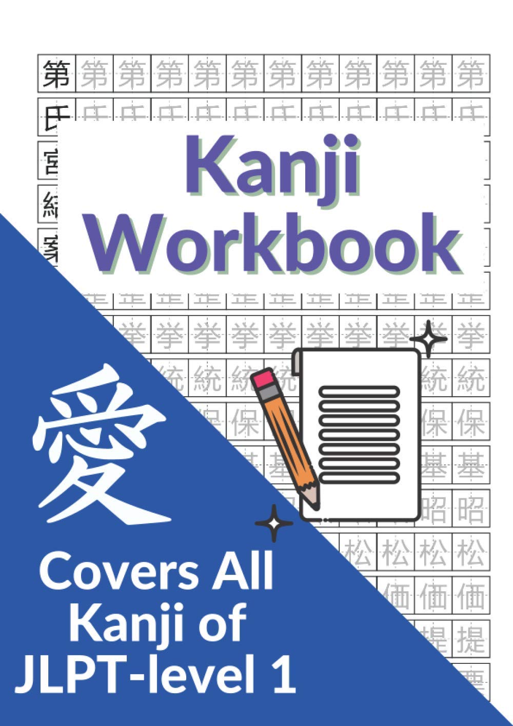 Kanji Workbook: Japanese Workbook With Complete N1 Characters | Character Practice Notebook - Japanese For Busy People (Kanji Practice Notebook)