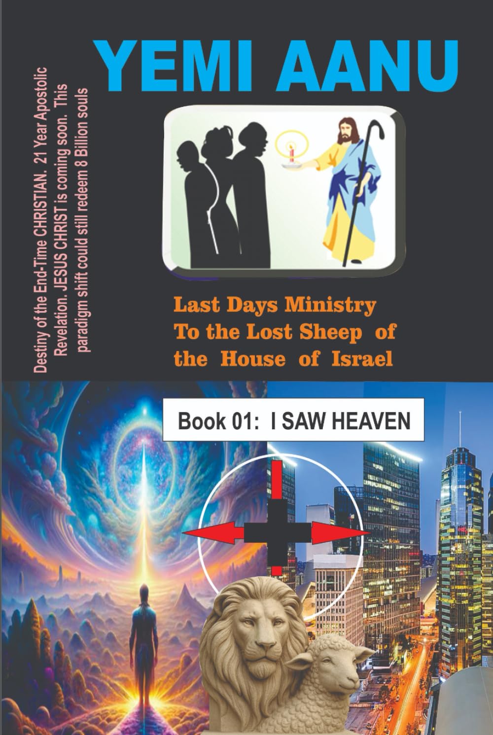 I SAW HEAVEN (LAST DAYS MINISTRY TO THE LOST SHEEP OF THE HOUSE OF ISRAEL)