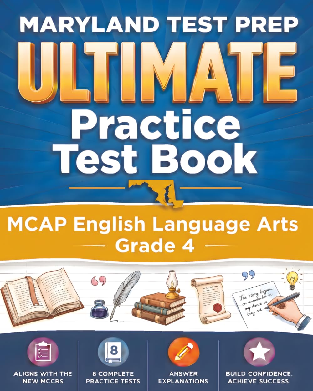 MARYLAND TEST PREP Ultimate Practice Test Book MCAP English Language Arts Grade 4: Preparation for the MCAP ELA Assessments