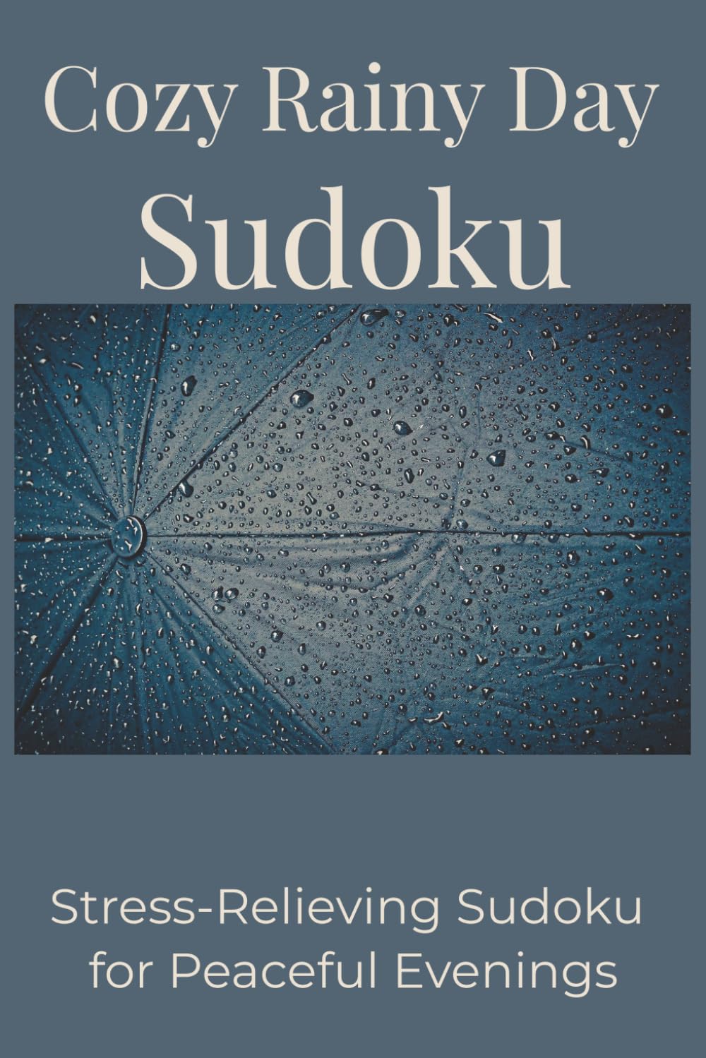 Cozy Rainy Day Sudoku: Stress-Relieving Sudoku for Peaceful Evenings