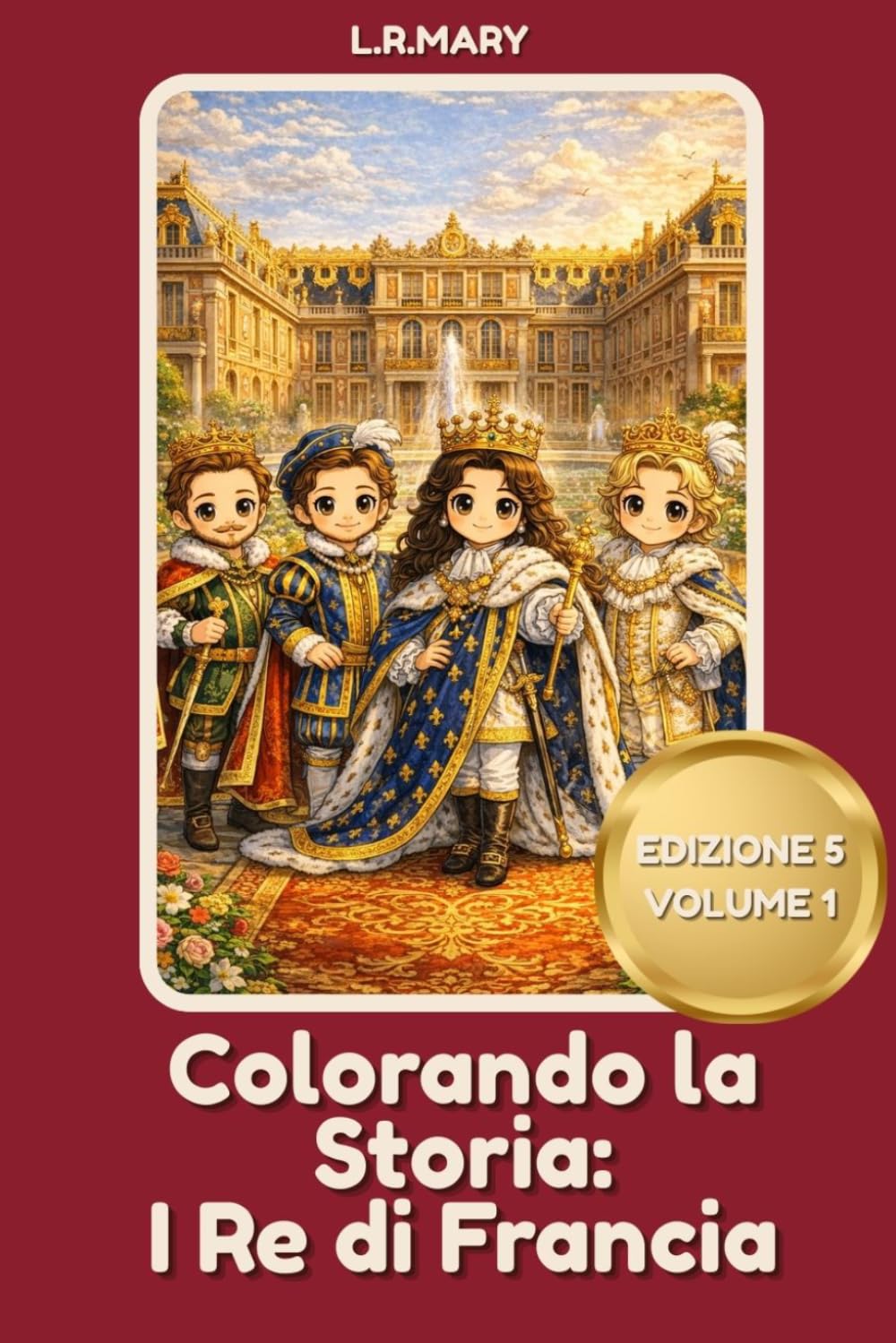 Colorando la Storia: I Re di Francia