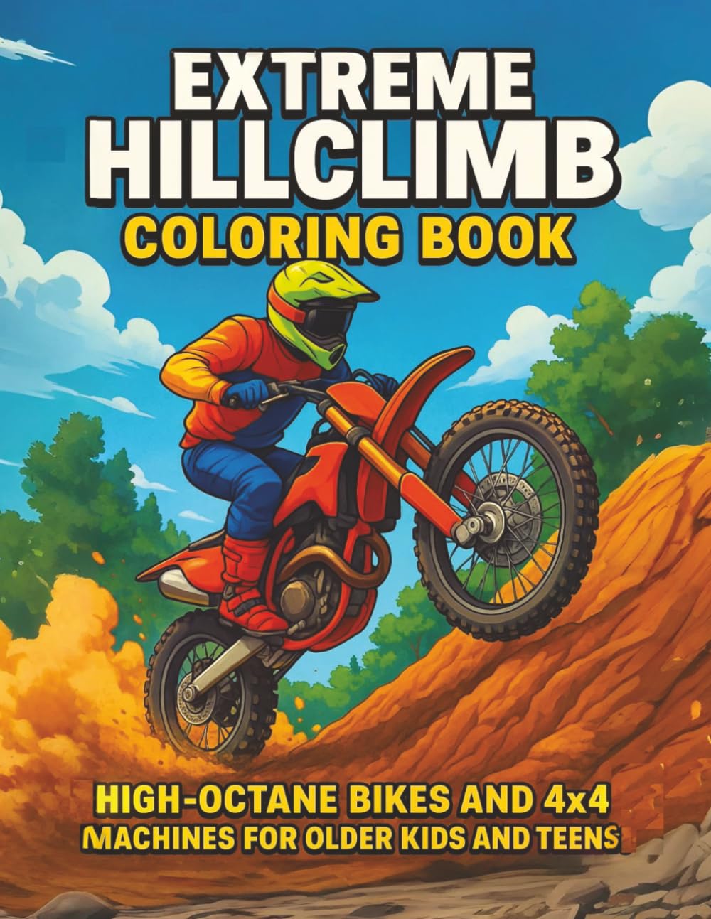 The Extreme Hillclimb Coloring Book: High-Octane Bikes and 4x4 Machines for Older Kids and Teens | Wild Rides and Steep Challenges to Color and ... Terrain (Home Town Motorsports Puzzle Books)