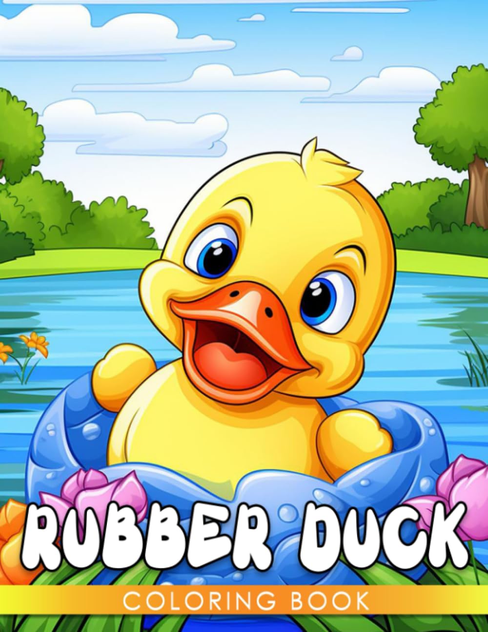 Rubber Duck Coloring Book: Fun And Easy Coloring Pages In Cute Style For All Ages To Relax And Unwind