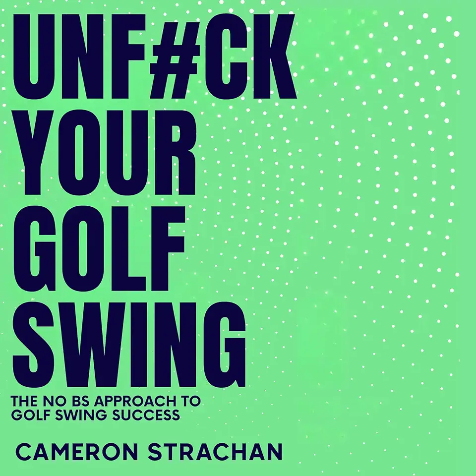 UnF#ck Your Golf Swing: The No BS Approach to Golf Swing Success product image