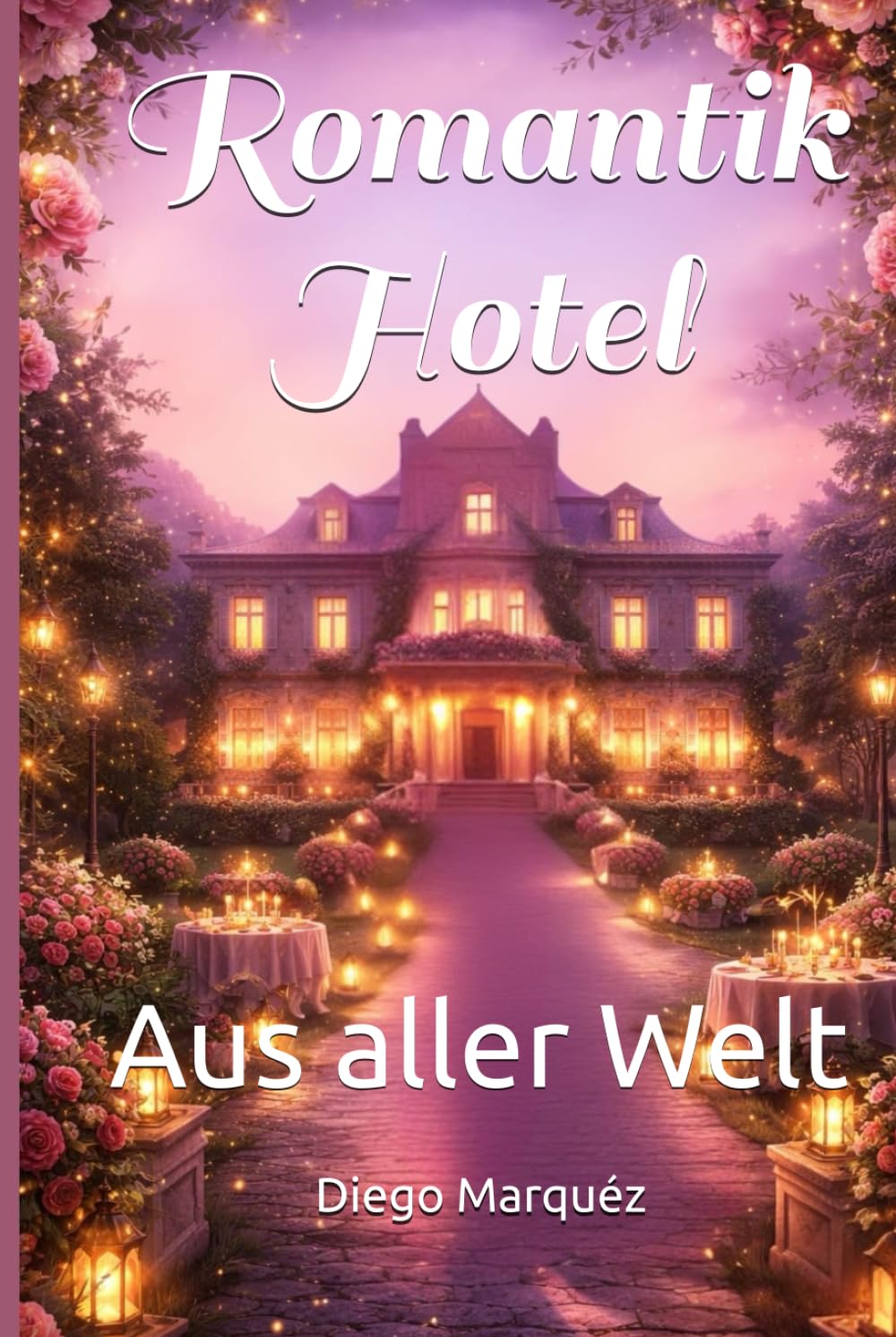 Romantik Hotel: Aus aller Welt
