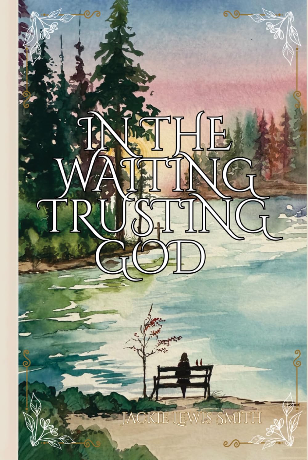 In the Waiting: Trusting God