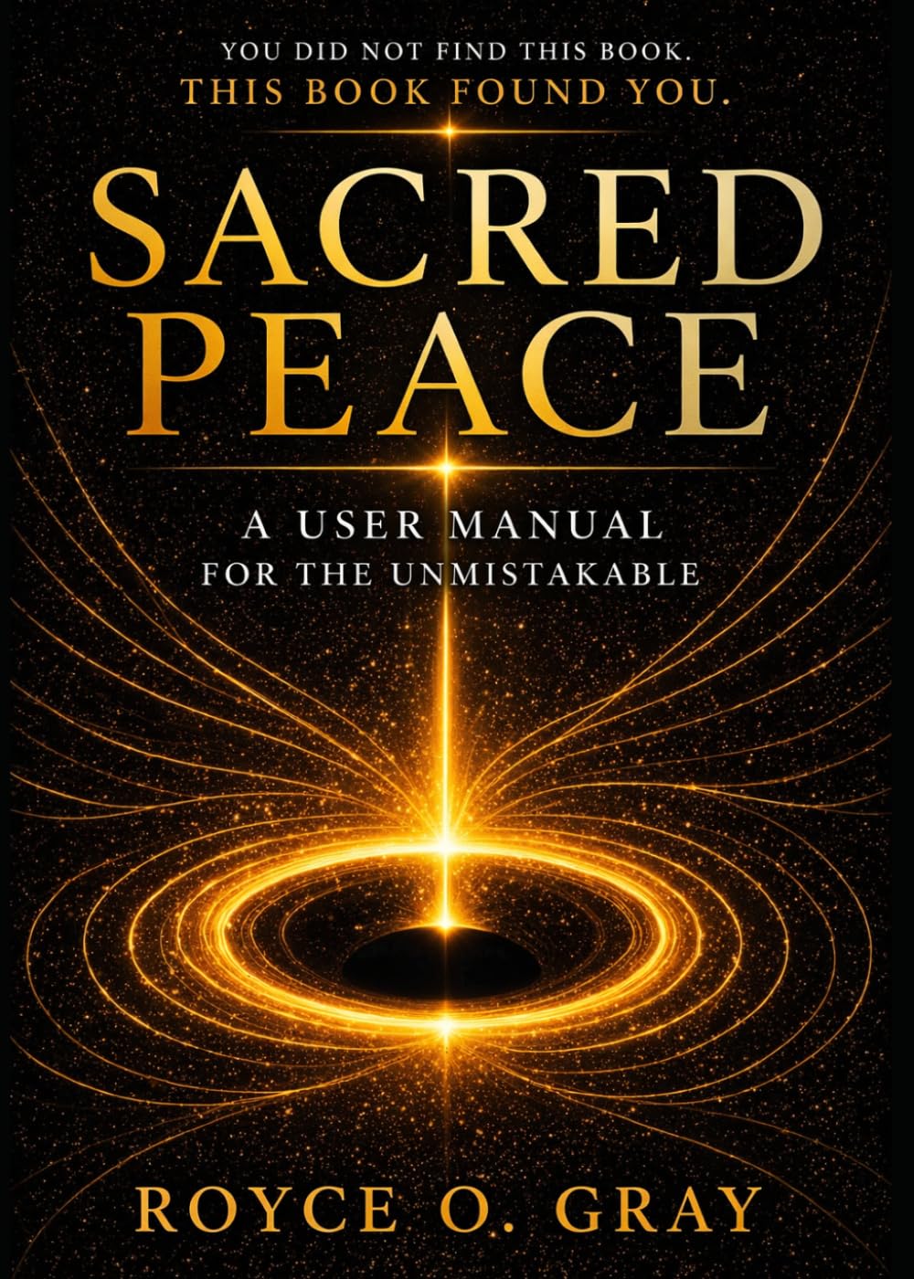 Sacred Peace: A User Manual for the Unmistakable