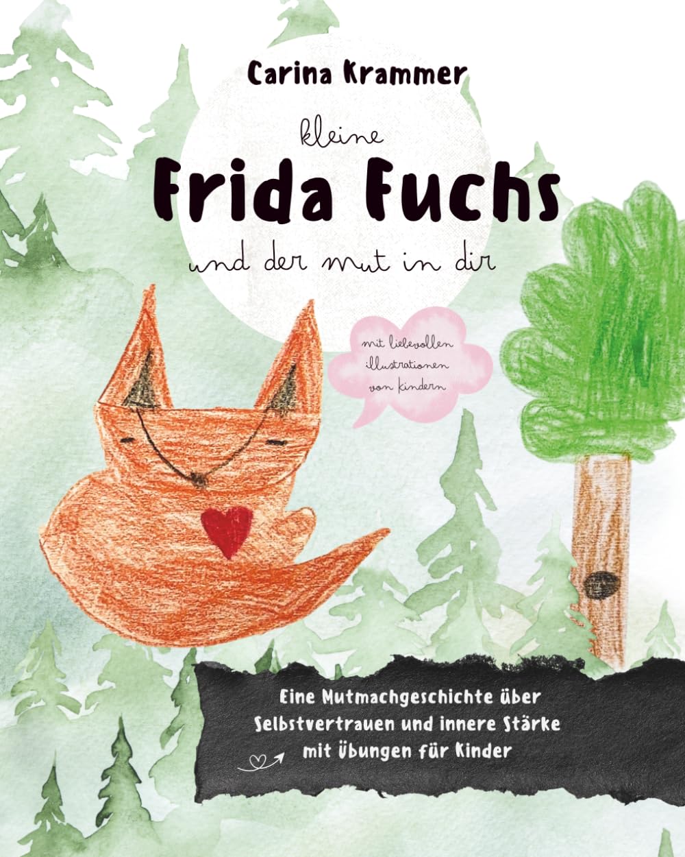 Kleine Frida Fuchs und der Mut in dir: Eine stärkende Vorlesegeschichte über Mut, Selbstvertrauen und Resilienz - mit Übungen für Kinder ab 5 Jahren