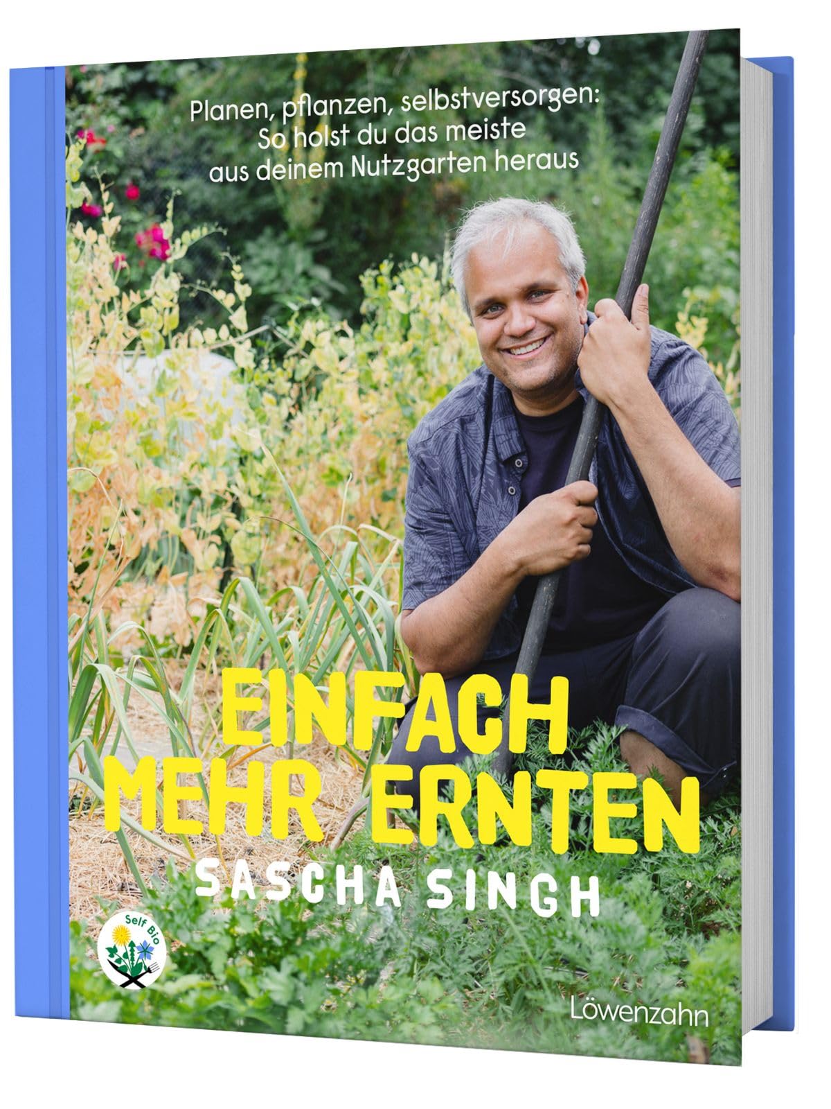 Einfach mehr ernten: Planen, pflanzen, selbstversorgen: So holst du das meiste aus deinem Nutzgarten heraus. Alles über nachhaltigen Anbau und ganzjähriges Ernten