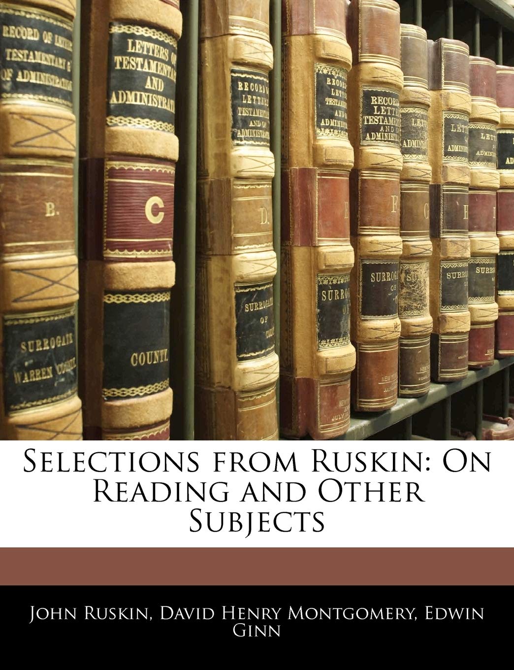 Selections from Ruskin: On Reading and Other Subjects
