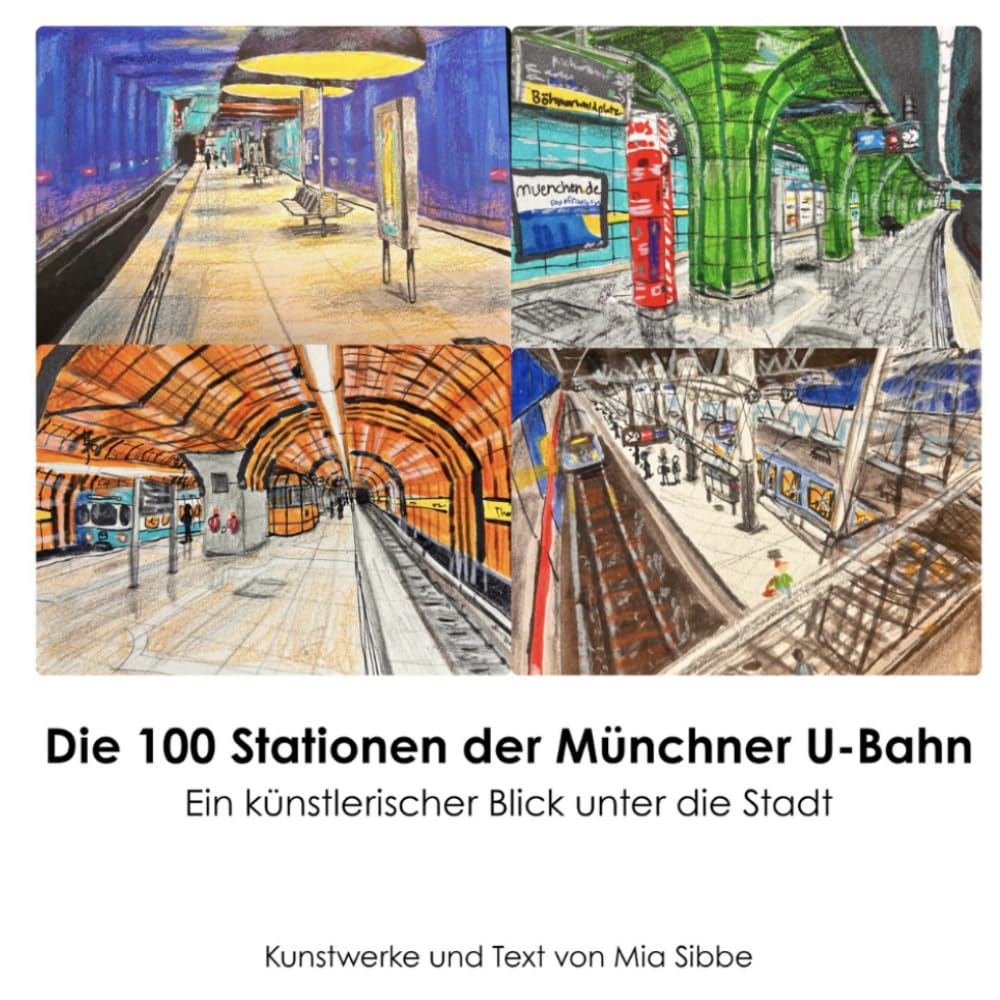 Die 100 Stationen der Münchner U-Bahn: Ein künstlerischer Blick unter die Stadt