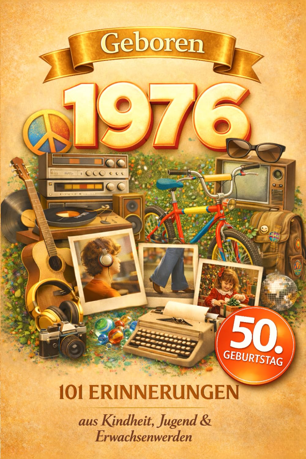 Geboren 1976: 101 Erinnerungen aus Kindheit, Jugend & Erwachsenwerden - Eine nostalgische Zeitreise zum Durchblättern, Ausfüllen & Reflektieren | Das besondere Geschenk zum 50. Geburtstag