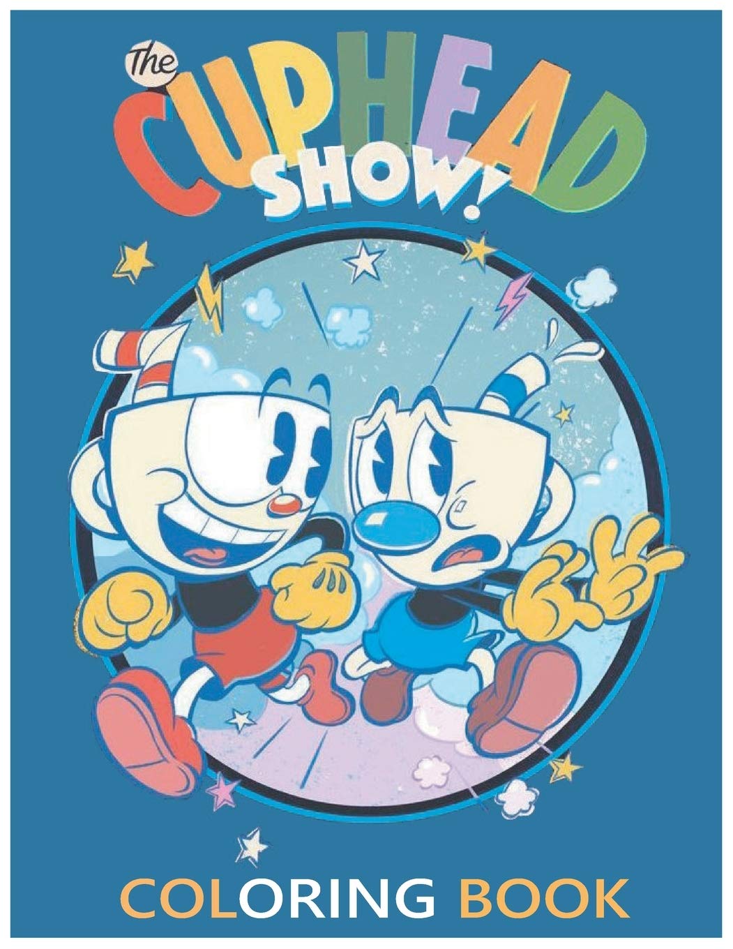 Cuphead Show Coloring Book: Fabulous Collection Of Cuphead For Your Beloved Kids Express Imagination, Develop Coloring Skills high quality