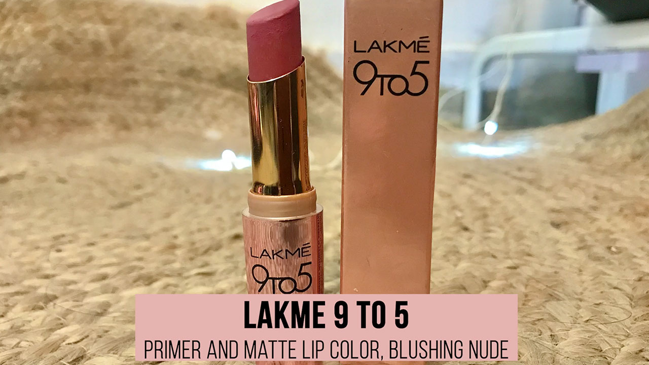 Buy LAKMÉ 9 To 5 Primer And Matte Lip Color, Blushing Nude, 3.6G Online at Low Prices in India - Amazon.in