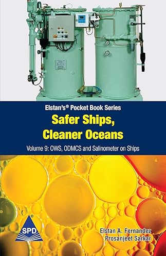 Safer Ships, Cleaner Oceans - Volume 9: OWS, ODMCS and Salinometer on Ships (Elstan’s® Pocket Book Series)