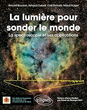 La lumière pour sonder le monde: La spectroscopie et ses applications (French Edition)