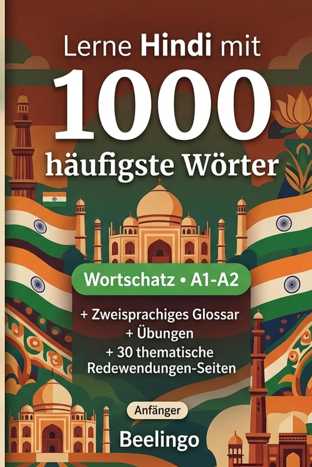 1000 Häufigste Wörter in Hindi für Anfänger: Mit Übungen, Beispielen & Glossar – Niveau A1-A2