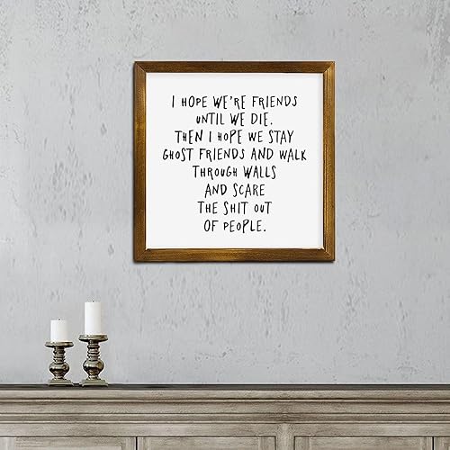 Miniatura 4 de Letrero de madera con marco de palet enmarcado con texto en inglés I Hope Were Friends Until We Die letrero familiar motivacional con refranes