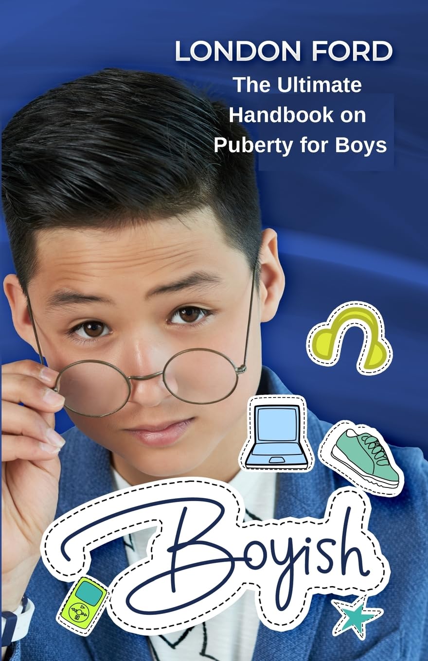 Boyish: The Ultimate Handbook on Puberty for Boys (Puberty Books)