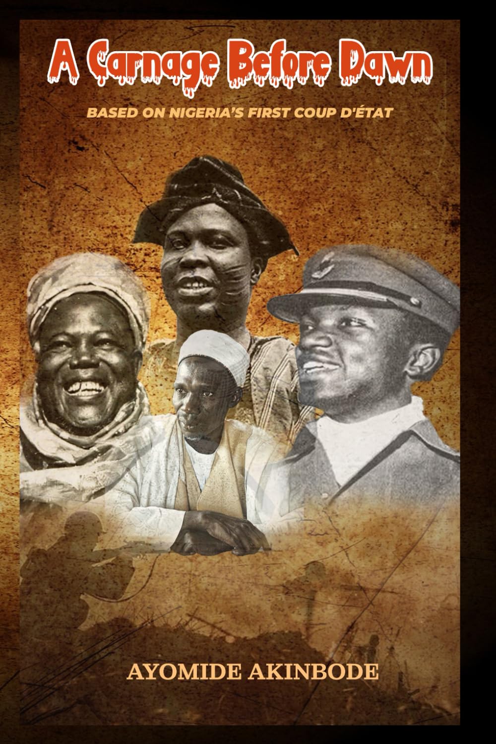 A Carnage Before Dawn: Based on Nigeria’s First Coup d’État