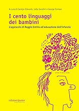 I cento linguaggi dei bambini. L'approccio di Reggio Emilia all'educazione dell'infanzia Copertina flessibile=400 pagine