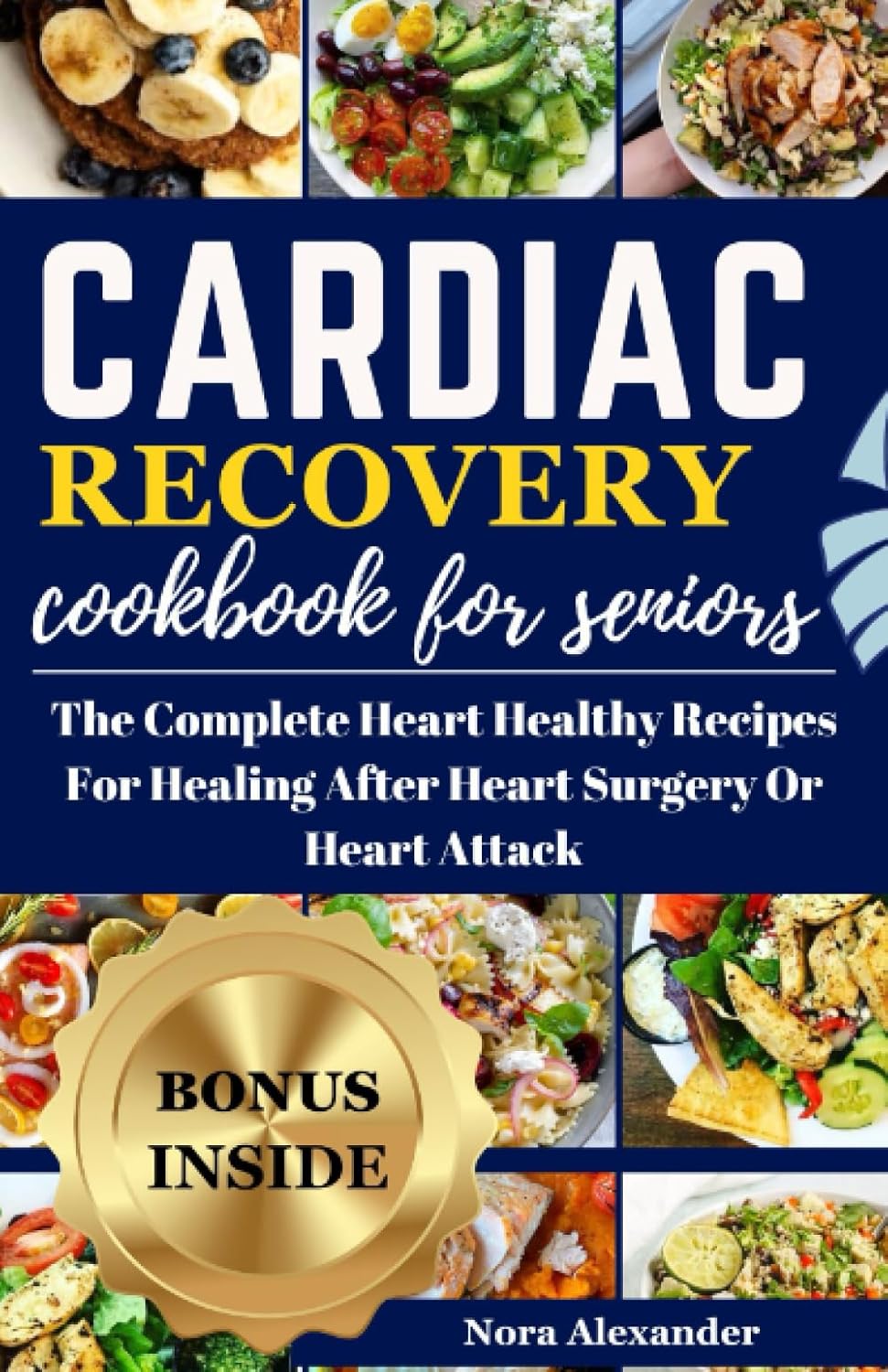 CARDIAC RECOVERY COOKBOOK FOR SENIORS The Complete Heart Healthy