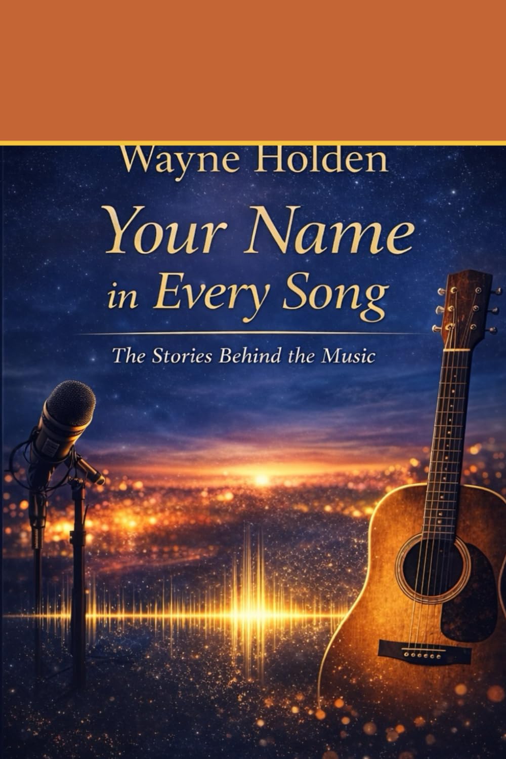 Your Name In Every Song: The Stories Behing The Music