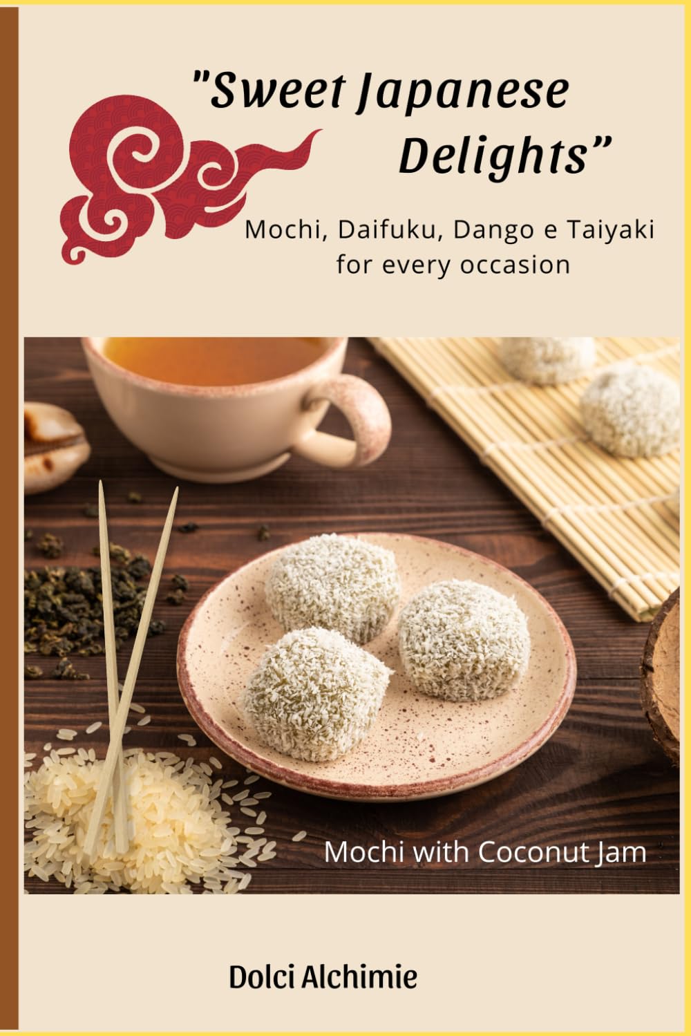 Sweet Japanese Delights: Mochi, Daifuku, Dango and Taiyaki for Every Occasion