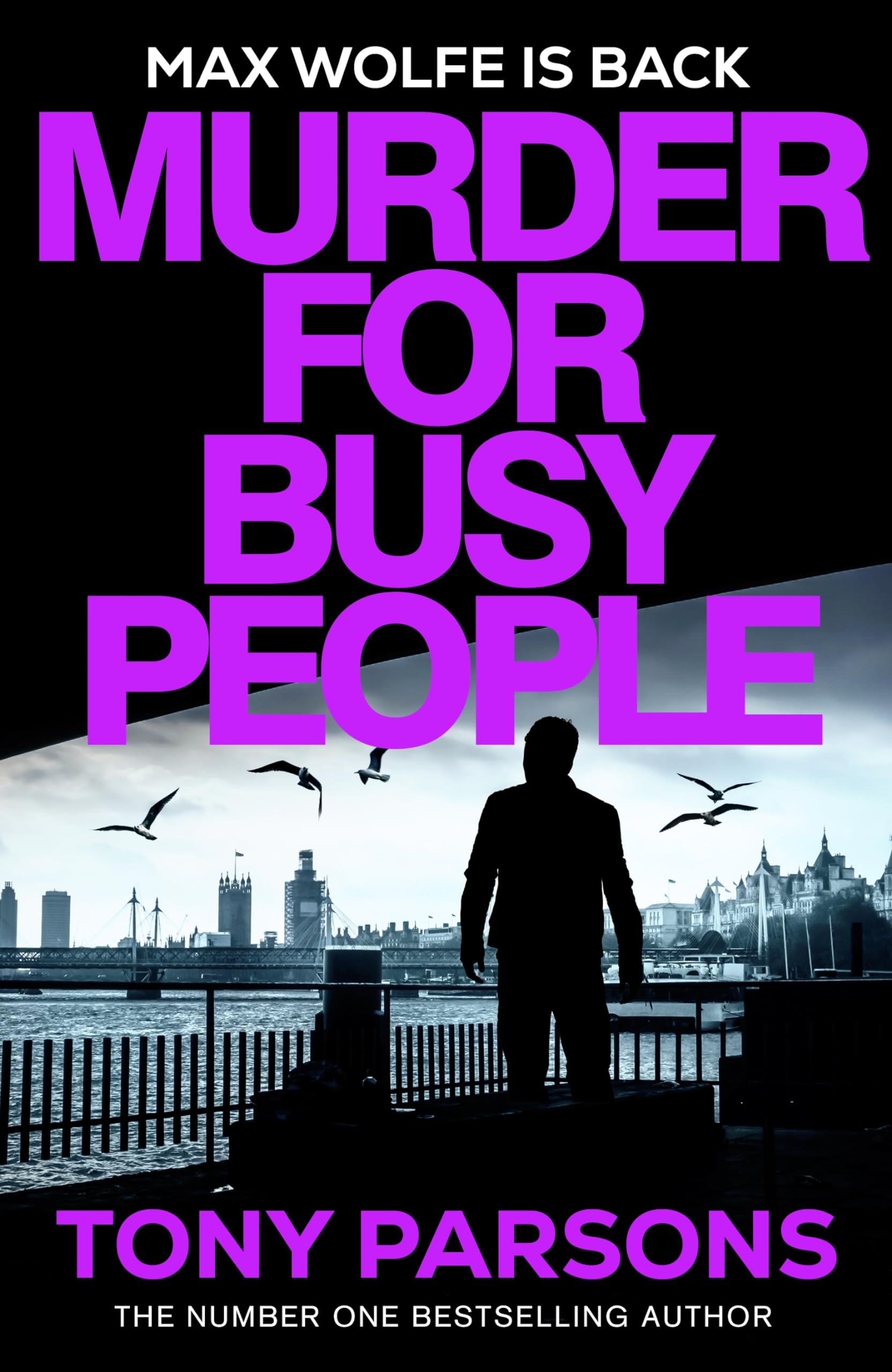 Murder for Busy People: A new Max Wolfe thriller from the no.1 bestselling