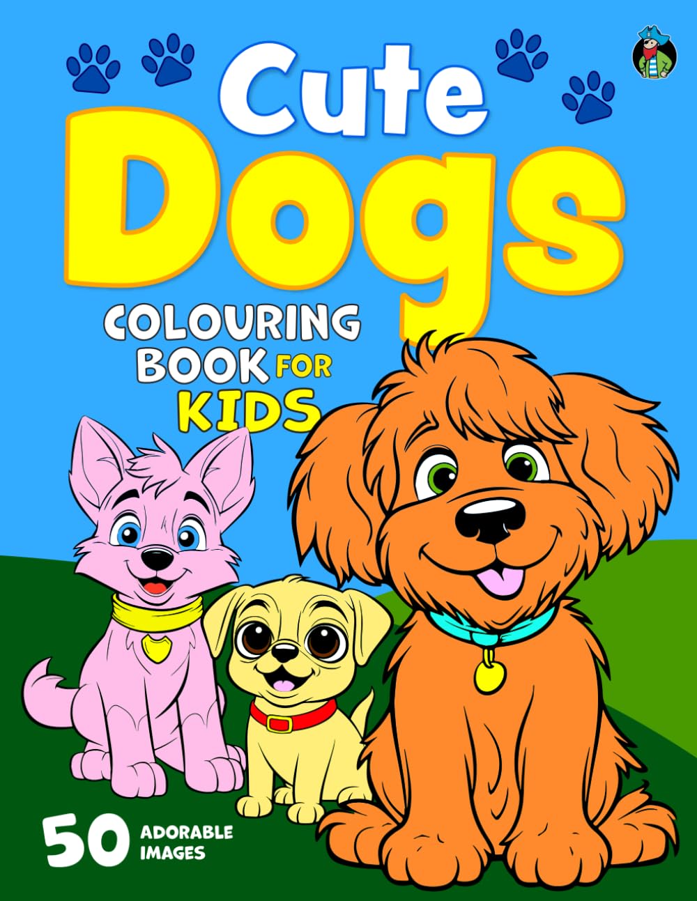 Cute Dogs Colouring Book for Kids: 50 Happy Dogs. Big, Fun and Simple Colouring Book for Children Aged 2+
