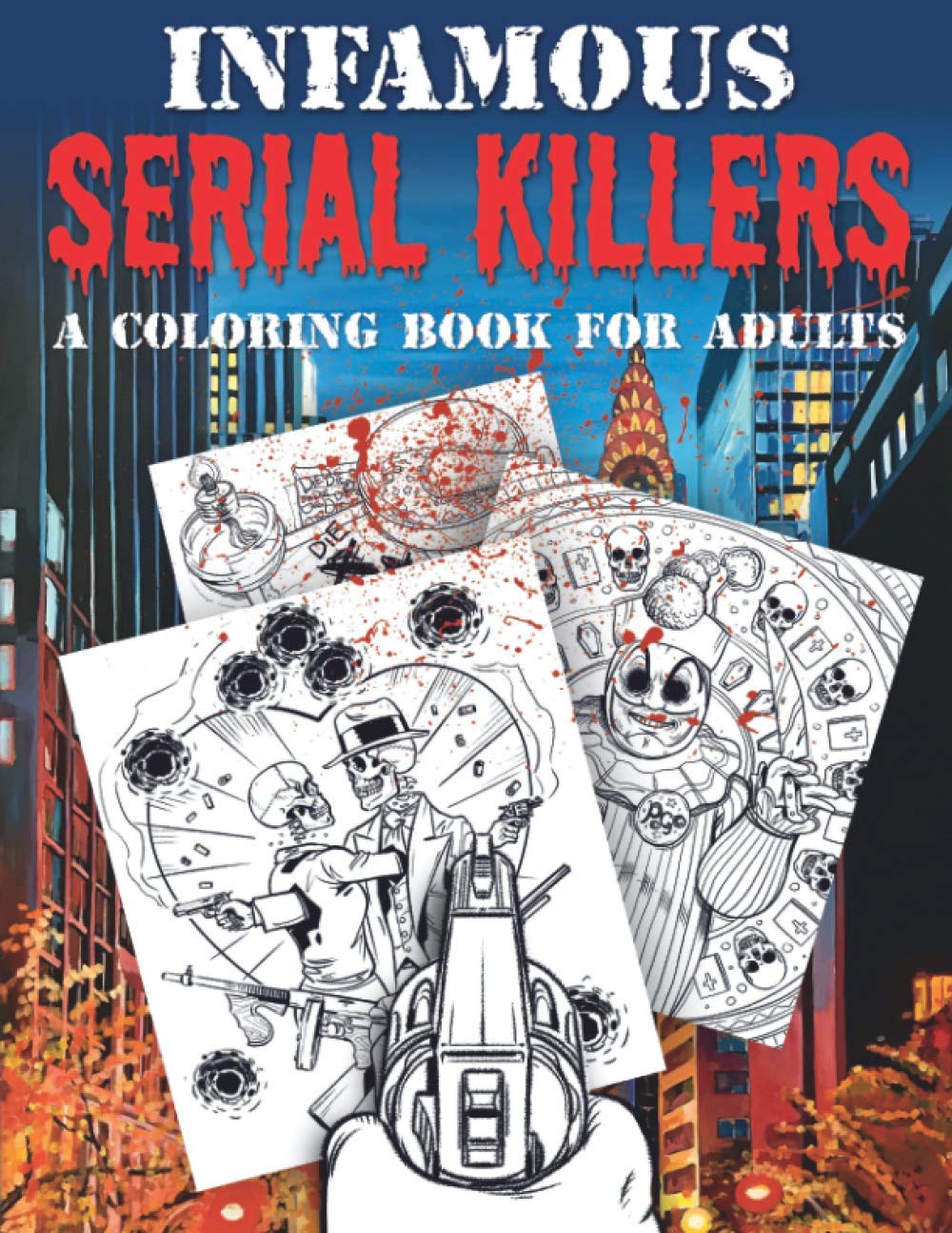 Infamous Serial Killers: A Coloring Book for Adults