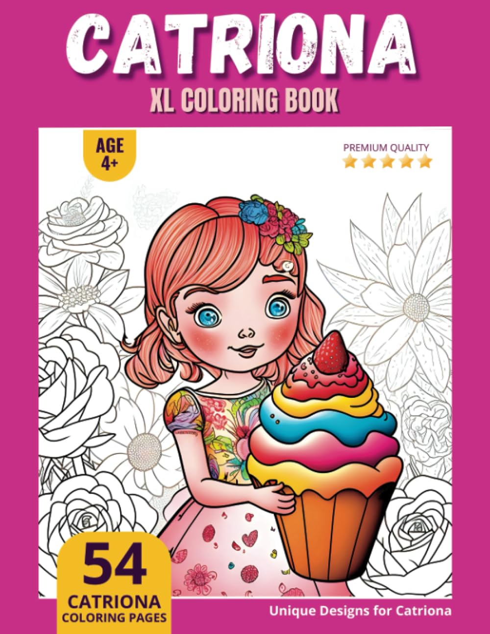 Catriona Coloring Book: Perfect Personal Name Gift - XL Edition - Age 4+ - 54 coloring pages for girls - Premium Quality - Catriona Coloring page
