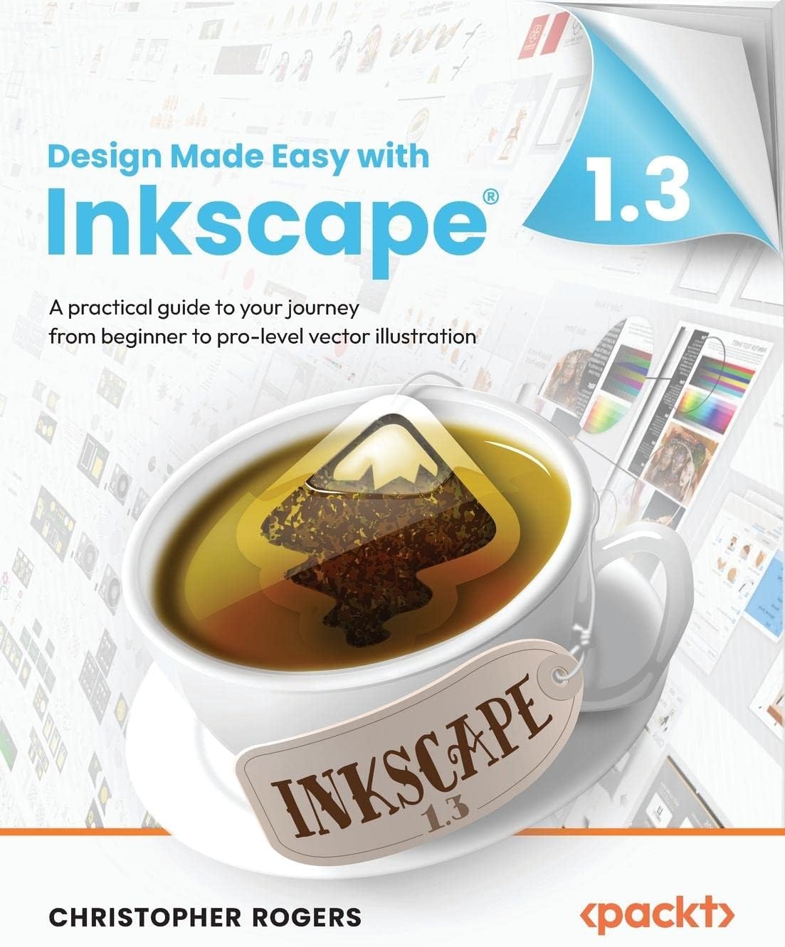 Design Made Easy with Inkscape: A practical guide to your journey from beginner to pro-level vector illustration