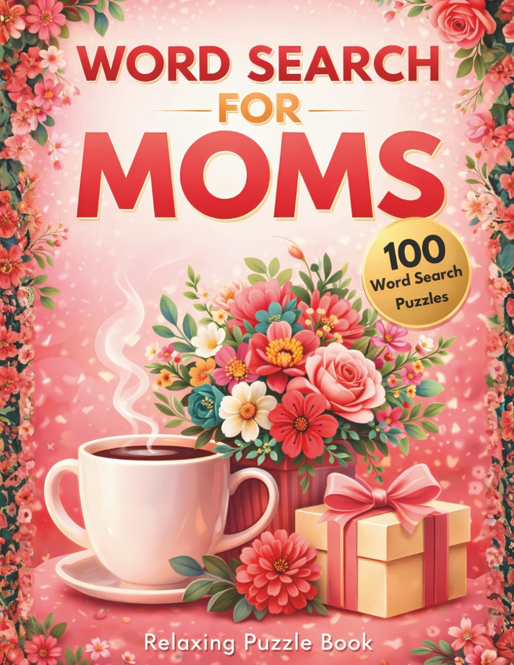 Word Search for Moms: Relaxing Puzzle Book with 100+ Word Search Puzzles: Fun Brain Games for Moms Who Love Word Searches | Relaxing Puzzle Book | Perfect Mother’s Day Gift