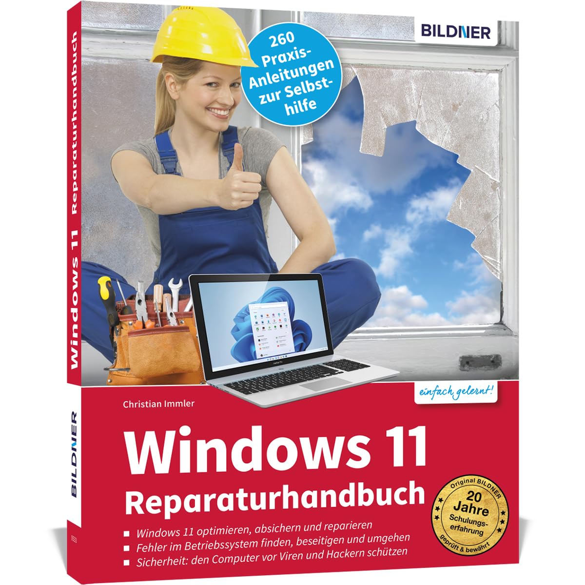 Windows 11 Reparaturhandbuch: Windows 11 aktivieren, optimieren, absichern und reparieren