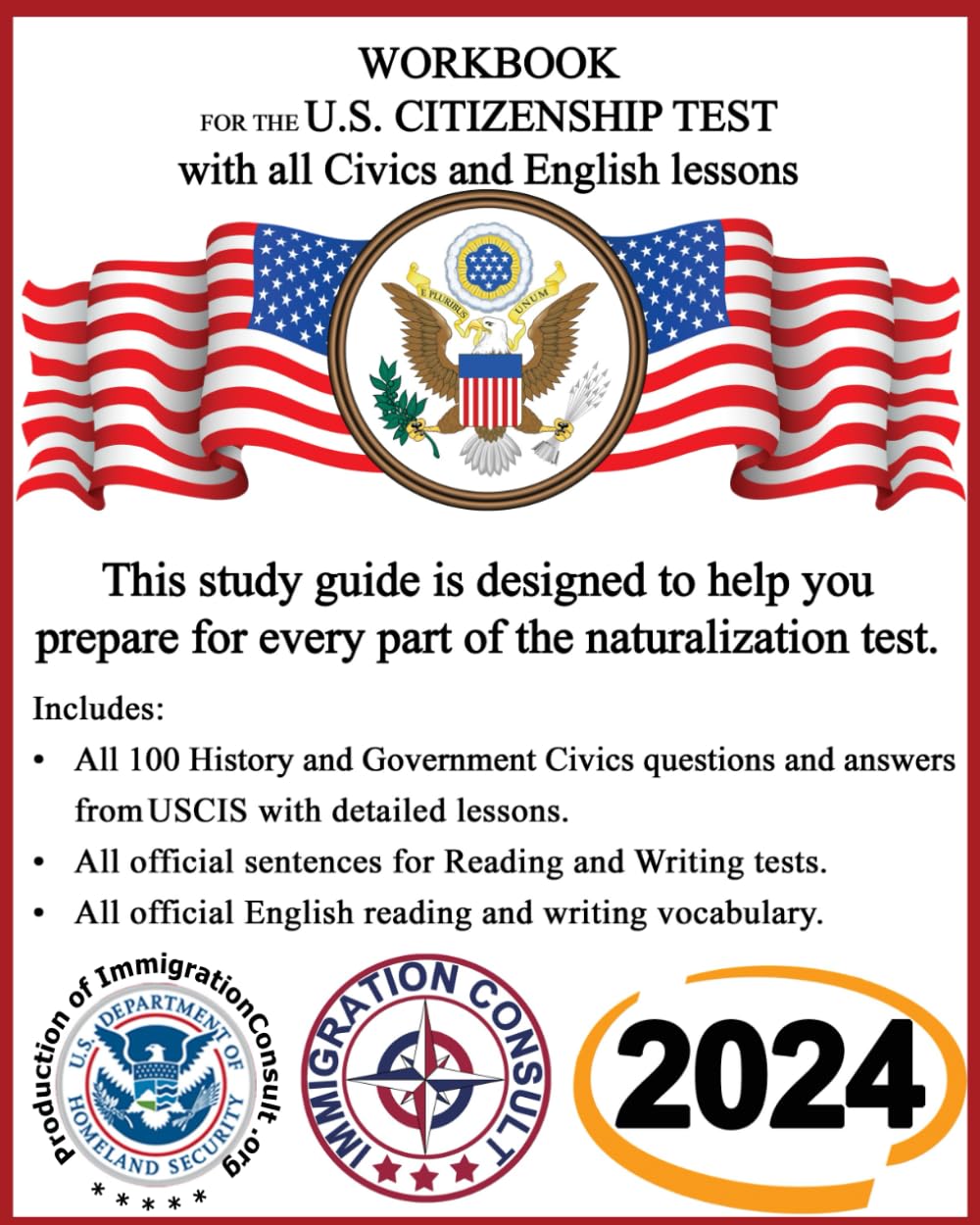 Workbook for the US Citizenship test with all Civics and English lessons: Naturalization study guide with USCIS Civics questions and answers plus vocabulary and sentences for writing and reading.