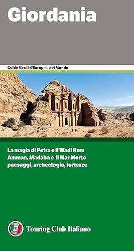 Giordania. La magia di Petra e il Wadi Rum. Amman, Madaba e il Mar Morto. Paesaggi,archeologia, fortezze