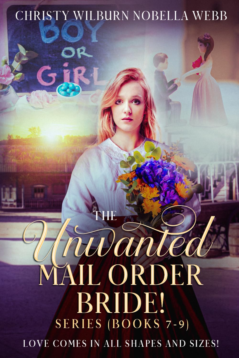 The Unwanted Mail Order Bride Series! Books 7 - 9: Love Comes in All Shapes and Sizes!