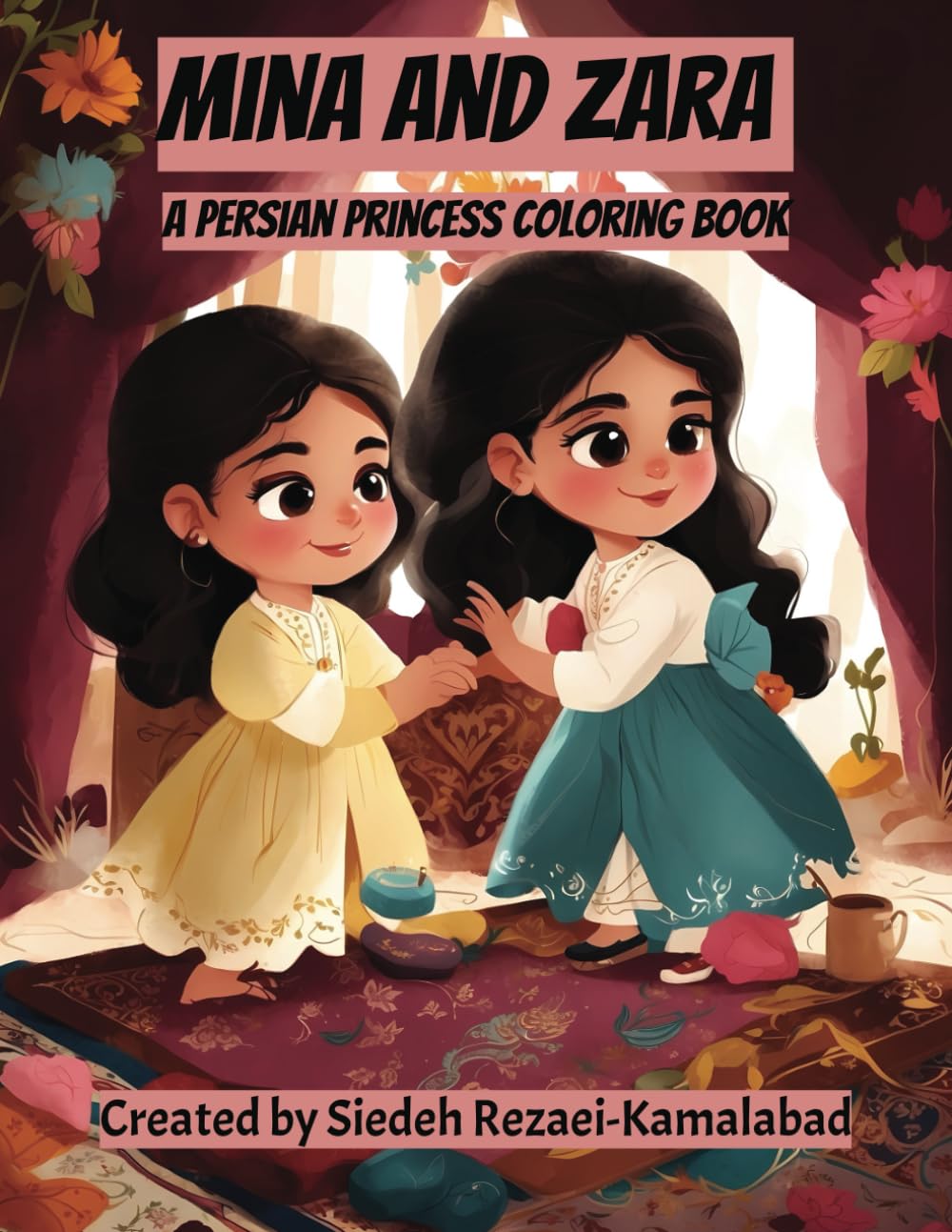 Mina and Zara: A Persian Princess Coloring Book